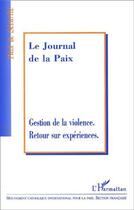 Couverture du livre « Le journal de la paix t.471 ; gestion de la violence ; retour sur expérience » de  aux éditions L'harmattan