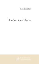 Couverture du livre « La onzieme heure » de Yves Guesdon aux éditions Le Manuscrit