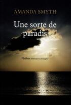 Couverture du livre « Une sorte de paradis » de Amanda Smyth aux éditions Phebus