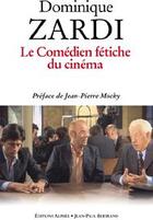 Couverture du livre « Zardi, le comédien fétiche du cinéma » de Dominique Zardi aux éditions Alphee.jean-paul Bertrand