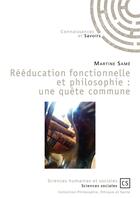 Couverture du livre « Rééducation fonctionnelle et philosophie : une quête commune » de Martine Same aux éditions Connaissances Et Savoirs