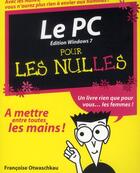 Couverture du livre « Le PC pour les nul ; édition Windows 7 » de Francoise Otwaschkau aux éditions First