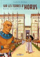 Couverture du livre « Sur les terres d'Horus t.7 ; Neferhor ou la quête d'Isis » de Isabelle Dethan aux éditions Delcourt