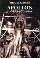 Couverture du livre « Apollon dans la poussière » de Thomas A. Ravier aux éditions Leo Scheer