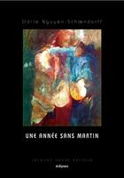 Couverture du livre « Une année sans Martin » de Odile Nguyen-Schoendorff aux éditions Jacques Andre