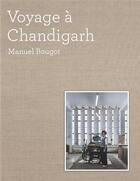 Couverture du livre « Voyage à Chandigarh » de Caroline Maniaque et Manuel Bougot aux éditions Editions Du Patrimoine