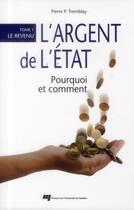 Couverture du livre « L'argent de l'Etat : pourquoi et comment t.1 ; le revenu » de Pierre P. Tremblay aux éditions Pu De Quebec