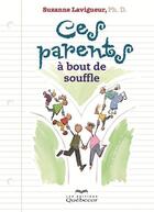 Couverture du livre « Ces parents a bout de souffle 5e ed. » de Suzanne Lavigueur aux éditions Les Éditions Québec-livres