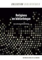 Couverture du livre « Religions en bibliotheque » de Bernard Huchet aux éditions Electre