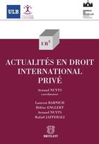 Couverture du livre « Actualités en droit international privé » de Arnaud Nuyts aux éditions Bruylant
