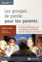 Couverture du livre « Les groupes de parole pour les parents ; comment développer ses compétences parentales sans le recours à un expert » de Barras/Neyrand aux éditions De Boeck Superieur