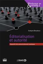 Couverture du livre « Éditorialisation et autorité » de Evelyne Broudoux aux éditions De Boeck Superieur