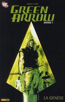 Couverture du livre « Green Arrow ; année 1 ; la génèse » de Andy Diggle et Jock aux éditions Panini