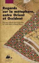 Couverture du livre « Regards sur la métaphore entre Orient et Occident » de Cécile Sakai aux éditions Picquier