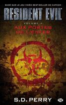 Couverture du livre « Resident Evil Tome 4 : aux portes de l'enfer » de Stephani Danelle Perry aux éditions Bragelonne