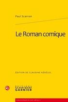 Couverture du livre « Le roman comique » de Paul Scarron aux éditions Classiques Garnier