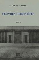 Couverture du livre « Ouvres completes tome 4 » de Adolphe Appia aux éditions L'age D'homme