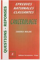Couverture du livre « Cancerologie ; épreuves nationales classantes (édition 2004) » de Malak aux éditions Vernazobres Grego