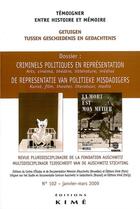 Couverture du livre « Témoigner, entre histoire et mémoire t.102 ; des criminels politiques dans les arts et la littérature » de  aux éditions Kime