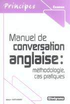 Couverture du livre « Manuel de conversation anglaise : méthodologie, cas pratiques » de Jason Hathaway aux éditions Studyrama