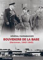 Couverture du livre « Souvenirs de la base - general fahrmbacher » de Fahrmbacher General aux éditions Liv'editions