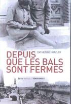 Couverture du livre « Depuis que les bals sont fermés » de Catherine Hutzler aux éditions Geste