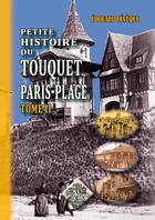 Couverture du livre « Petite histoire du Touquet-Paris-Plage Tome 2 » de Edouard Leveque aux éditions Editions Des Regionalismes