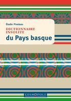 Couverture du livre « Dictionnaire insolite du Pays basque » de Elodie Piveteau aux éditions Cosmopole