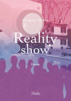 Couverture du livre « Reality show » de Gregory Morin aux éditions Theles