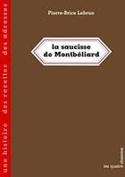 Couverture du livre « La saucisse de Montbéliard » de Pierre-Brice Lebrun aux éditions Les Quatre Chemins
