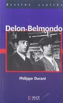 Couverture du livre « Delon-Belmondo ; Destins Croises » de Philippe Durant aux éditions Carnot