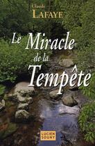 Couverture du livre « Le miracle de la tempête » de Claude Lafaye aux éditions Lucien Souny