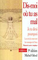 Couverture du livre « Dis-Moi Ou Tu As Mal ; Je Te Dirai Pourquoi » de Michel Odoul aux éditions Dervy