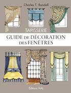 Couverture du livre « Styles et tapisserie ; modèles pour fenêtres et lits » de Charles T. Randall aux éditions Editions Vial