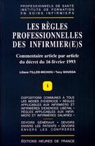 Couverture du livre « Les règles professionnelles des infirmier(e)s ; commentaire article par article du décret du 16 février 1993 » de Tony Moussa et Liliane Fillod-Michon aux éditions Heures De France