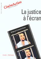 Couverture du livre « CINEMACTION ; la justice à l'écran » de Cinemaction aux éditions Charles Corlet