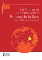 Couverture du livre « Chine et les nouvelles routes de la soie - une politique imperiale ? » de Struye De Swielande aux éditions Pu De Louvain