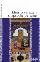 Couverture du livre « Rhapsodie persane : amours en perse » de Khosro Varasteh aux éditions Souffles