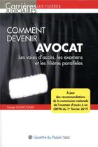 Couverture du livre « Comment devenir avocat (13e édition) » de Serge Guinchard aux éditions La Gazette Du Palais