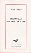 Couverture du livre « Emmanuelle vit dans les plans » de Isabelle Pincon aux éditions Cheyne