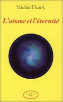 Couverture du livre « L'atome et l'eternite » de Michel Fleury aux éditions Altess