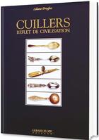 Couverture du livre « Cuillers ; reflet de civilisation » de Liliane Dreyfus aux éditions Gerard Klopp