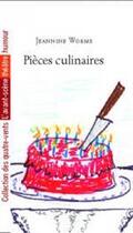 Couverture du livre « Pièces culinaires » de Jeannine Worms aux éditions Avant-scene Theatre