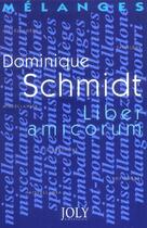 Couverture du livre « Melanges en l'honneur de dominique schmidt - liber amicorum » de Schmidt D. aux éditions Joly
