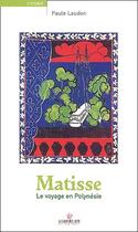 Couverture du livre « Matisse ; le voyage en Polynésie » de Paule Laudon aux éditions Au Vent Des Iles