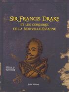 Couverture du livre « Sir Francis Drake et les corsaires de la Nouvelle-Espagne » de  aux éditions Babiroussa