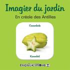 Couverture du livre « Imagier du jardin ; en créole des Antilles » de  aux éditions Caraibeditions