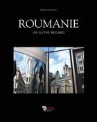 Couverture du livre « Roumanie, un autre regard » de Delphine Evmoon aux éditions Le Monde Autrement