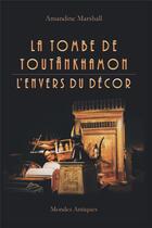 Couverture du livre « La tombe de Toutankhamon, l'envers du décor » de Amandine Marshall aux éditions Mondes Antiques