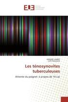 Couverture du livre « Les tenosynovites tuberculeuses » de  aux éditions Editions Universitaires Europeennes